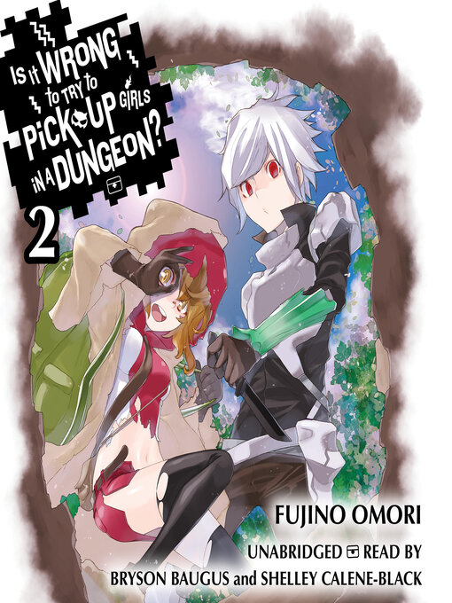 Title details for Is It Wrong to Try to Pick Up Girls in a Dungeon?, Volume 2 (light novel) by Fujino Omori - Available